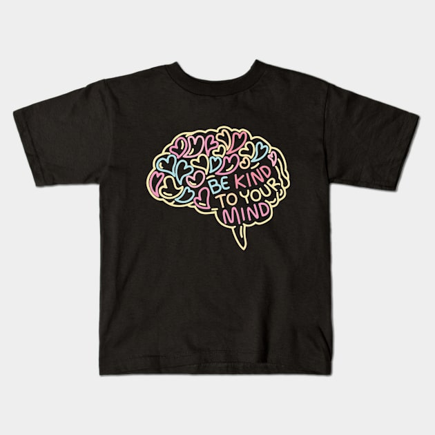 Be Kind To Your Mind Brain Doodle Kids T-Shirt by Teewyld